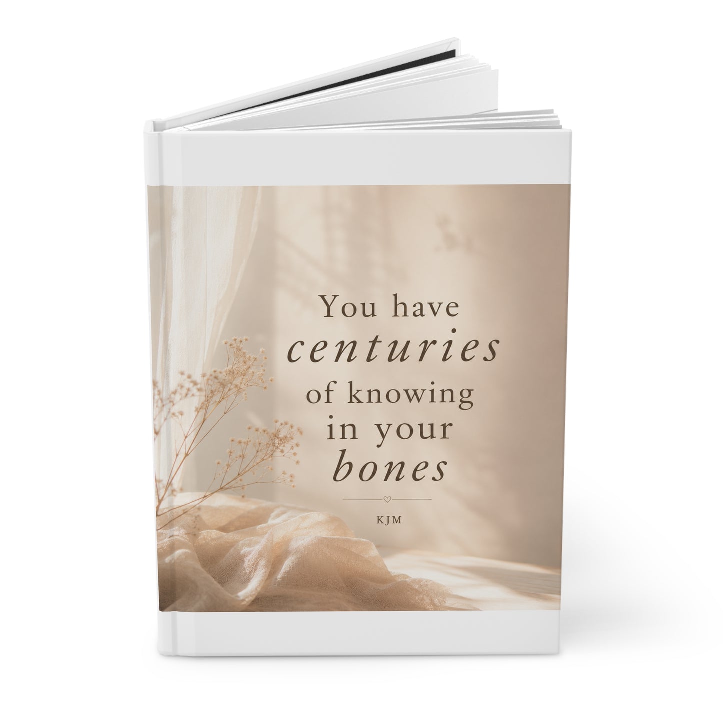 You Have Centuries of Knowing in Your Bones -Journal